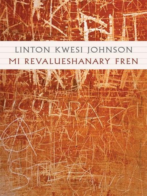 Title details for Mi Revalueshanary Fren by Linton Kwesi Johnson - Available